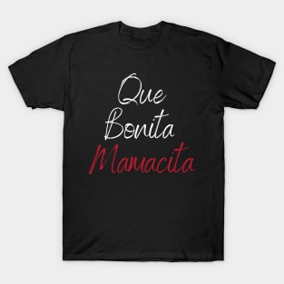 Que Bonita Mamacita T-Shirt